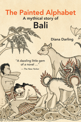 The Painted Alphabet: A Mythical Story of Bali - Diana Darling