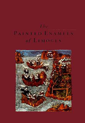 The Painted Enamels of Limoges - Caroselli, Susan L