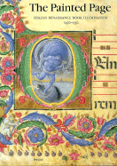 The Painted Page: Italian Renaissance Book Illumination, 1450-1550 - Alexander, Jonathan J G, Professor, and Mariani, Giordana Canova (Contributions by), and Armstrong, Lilian (Contributions by)
