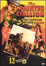 The Painted Stallion - Alvin J. Neitz; Ray Taylor; William Witney