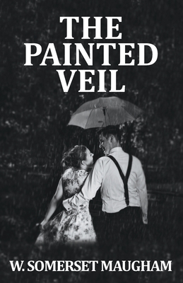 The Painted Veil - Maugham, W Somerset