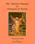 The Painter's Manual of Dionysius of Fourna - Dionysios, and Hetherington, Paul (Translated by)