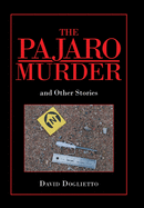 The Pajaro Murder: And Other Stories