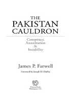 The Pakistan Cauldron: Conspiracy, Assassination & Instability - Farwell, James P