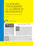 The Palaeotypography of the French Renaissance: Selected Papers on Sixteenth-Century Typefaces