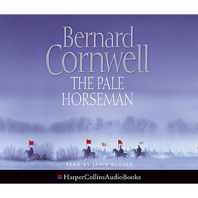 The Pale Horseman - Cornwell, Bernard, and Nicholl, Kati (Abridged by), and Glover, Jamie (Read by)