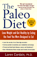 The Paleo Diet: Lose Weight and Get Healthy by Eating the Foods You Were Designed to Eat