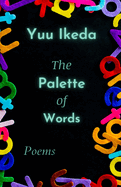The Palette of Words: Poems