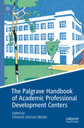 The Palgrave Handbook of Academic Professional Development Centers