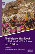 The Palgrave Handbook of African Oral Traditions and Folklore