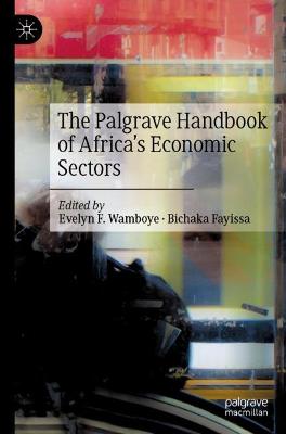 The Palgrave Handbook of Africa's Economic Sectors - Wamboye, Evelyn F. (Editor), and Fayissa, Bichaka (Editor)