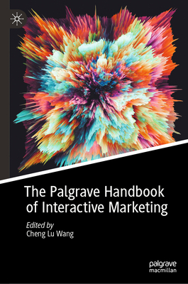 The Palgrave Handbook of Interactive Marketing - Wang, Cheng Lu (Editor)