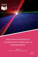 The Palgrave Handbook of Multidisciplinary Perspectives on Entrepreneurship