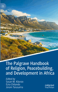 The Palgrave Handbook of Religion, Peacebuilding, and Development in Africa