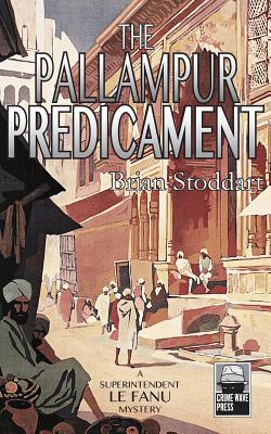 The Pallampur Predicament: A Superintendent Le Fanu Mystery - Stoddart, Brian