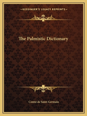 The Palmistic Dictionary - Saint-Germain, Comte De