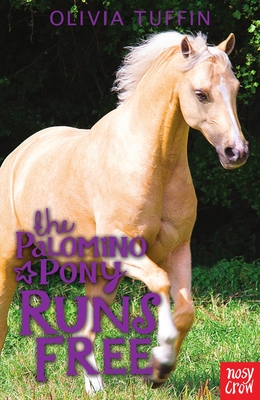 The Palomino Pony Runs Free - Tuffin, Olivia