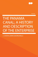 The Panama Canal; A History and Description of the Enterprise