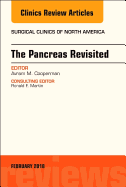 The Pancreas Revisited, an Issue of Surgical Clinics: Volume 98-1