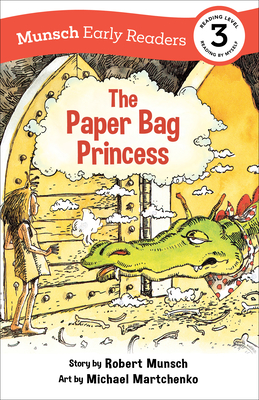 The Paper Bag Princess Early Reader: (Munsch Early Reader) - Munsch, Robert