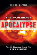 The Paperback Apocalypse: How the Christian Church Was Left Behind