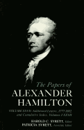 The Papers of Alexander Hamilton: Additional Letters 1777-1802, and Cumulative Index, Volumes I-XXVII