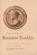 The Papers of Benjamin Franklin, Vol. 13: Volume 13: January 1, 1766 through December 31, 1766