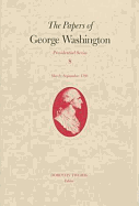 The Papers of George Washington: March-September 1791 Volume 8