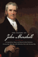 The Papers of John Marshall: Vol XII: Correspondence, Papers, and Selected Judicial Opinions, January 1831-July 1835, with Addendum, June 1783-January 1829