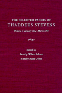 The Papers of Thaddeus Stevens Volume 1: January 1814-March 1865