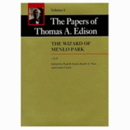 The Papers of Thomas A. Edison: The Wizard of Menlo Park, 1878 - Edison, Thomas A, and Israel, Paul B (Editor), and Nier, Keith (Editor)