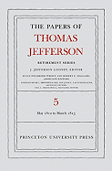 The Papers of Thomas Jefferson, Retirement Series, Volume 5: 1 May 1812 to 10 March 1813: 1 May 1812 to 10 March 1813