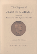 The Papers of Ulysses S. Grant v. 28; November 1, 1876-September 30, 1878