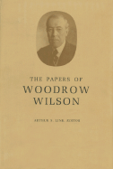 The Papers of Woodrow Wilson, Volume 13: Contents and Index, Vols 1-12, 1856-1902