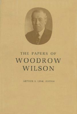 The Papers of Woodrow Wilson, Volume 24: Jan.-Aug., 1912 - Wilson, Woodrow, and Link, Arthur S. (Editor)