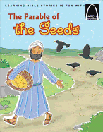 The Parable of the Seeds - Arch Books