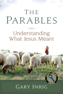 The Parables: Understanding What Jesus Meant