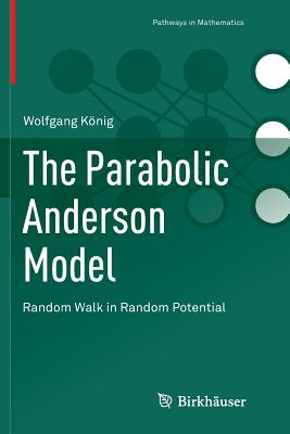 The Parabolic Anderson Model: Random Walk in Random Potential - Knig, Wolfgang