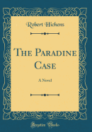 The Paradine Case: A Novel (Classic Reprint)