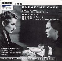 The Paradine Case: Hollywood Piano Concertos by Waxman, Herrmann, & North - James Sedares/David Buechner/New Zealand Symphony Orchestra