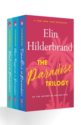 The Paradise Trilogy: (Winter in Paradise, What Happens in Paradise, Troubles in Paradise) - Hilderbrand, Elin