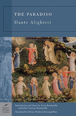 The Paradiso - Alighieri, Dante, Mr., and Bondanella, Peter (Introduction by), and Longfellow, Henry Wadsworth (Translated by)