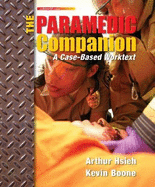 The Paramedic Companion: A Case-Based Worktext W/ Student CD - Chapleau, Will, and Boone, Kevin, and Hsieh, Arthur