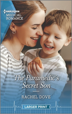 The Paramedic's Secret Son - Dove, Rachel