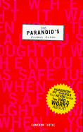 The Paranoid's Pocket Guide: Hundreds of Things You Never Knew You Had to Worry about - Tuttle, Cameron