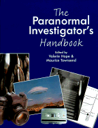 The Paranormal Investigator's Handbook - Hope, Valerie M (Editor), and Townsend, Maurice (Editor)