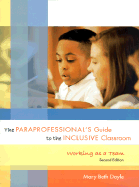 The Paraprofessional's Guide to the Inclusive Classroom: Working as a Team