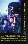 The Paratroopers of the French Foreign Legion: From Vietnam to Bosnia