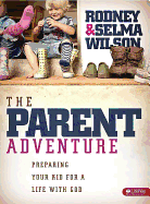 The Parent Adventure: Preparing Your Kid for a Life with God