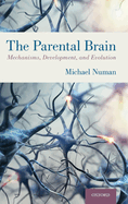 The Parental Brain: Mechanisms, Development, and Evolution